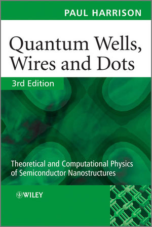 Quantum Wells, Wires and Dots - Paul Harrison