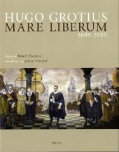 Hugo Grotius Mare Liberum 1609-2009 - Robert Feenstra