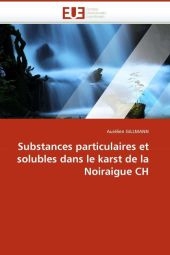Substances Particulaires Et Solubles Dans Le Karst de la Noiraigue Ch -  Gillmann-A