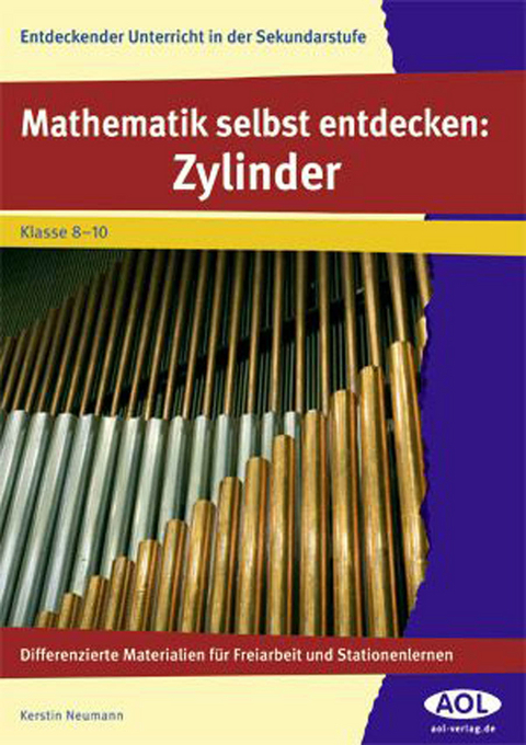 Mathematik selbst entdecken: Zylinder - Kerstin Neumann