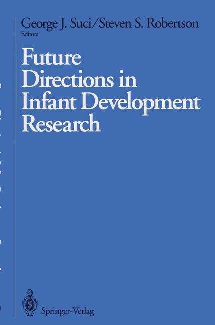 Future Directions in Infant Development Research - 