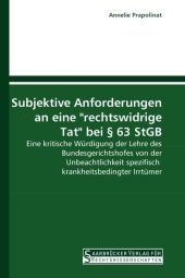 Subjektive Anforderungen an eine "rechtswidrige Tat" bei § 63 StGB - Annelie Prapolinat