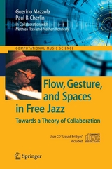 Flow, Gesture, and Spaces in Free Jazz - Guerino Mazzola, Paul B. Cherlin