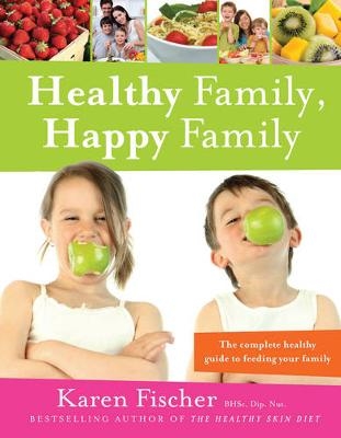 Healthy Family, Happy Family -  Karen Fischer