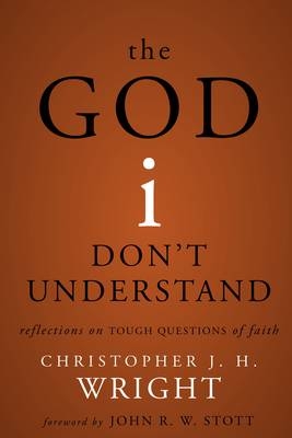 God I Don't Understand -  Christopher J. H. Wright