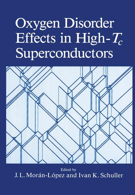 Oxygen Disorder Effects in High-Tc Superconductors -  J. L. Moran-Lopez,  Ivan K. Schuller