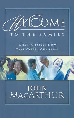 Welcome to the Family -  John F. MacArthur