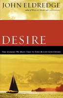 Desire -  John Eldredge