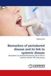 Biomarkers of periodontal disease and its link to systemic disease - Balwant Rai