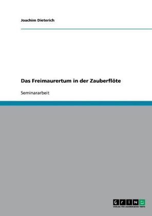 Das Freimaurertum in der Zauberflöte - Joachim Dieterich