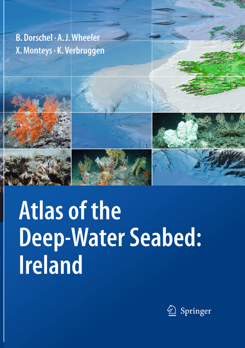 Atlas of the Deep-Water Seabed - Boris Dorschel, Andrew J. Wheeler, Xavier Monteys, Koen Verbruggen