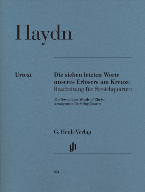 Joseph Haydn - Die Sieben letzten Worte unseres Erlösers am Kreuze, Bearbeitung für Streichquartett Hob. XX/1B - 