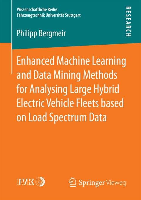 Enhanced Machine Learning and Data Mining Methods for Analysing Large Hybrid Electric Vehicle Fleets based on Load Spectrum Data - Philipp Bergmeir