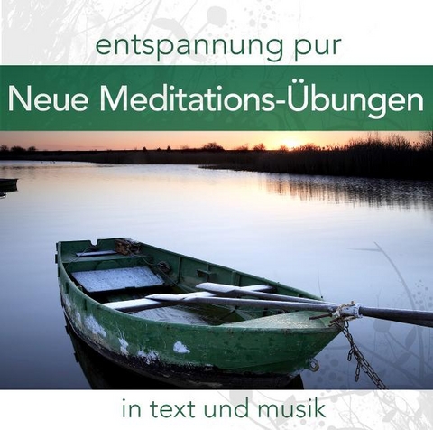 Entspannung pur:Neue Meditationsübungen Text&Musik - Abhoy Eichler
