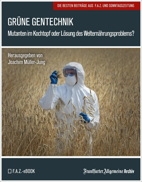 Grüne Gentechnik -  Frankfurter Allgemeine Archiv