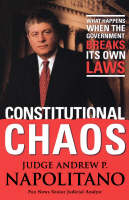 Constitutional Chaos -  Andrew P. Napolitano