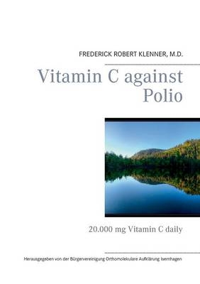 Vitamin C against Polio - Frederick Robert Klenner