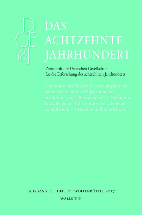 Ökonomisches Wissen in enzyklopädischen Sammelwerken des 18. Jahrhunderts – Strukturen und Übersetzungen - 