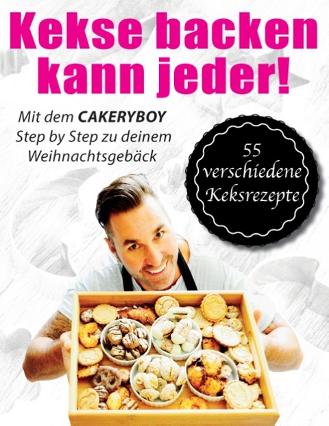 Kekse backen kann jeder - Kai Möller,  CakeryBoy