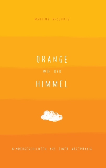 Orange wie der Himmel - Martina Anschütz