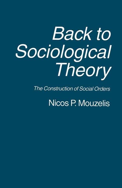 Back to Sociological Theory -  Nicos P. Mouzelis