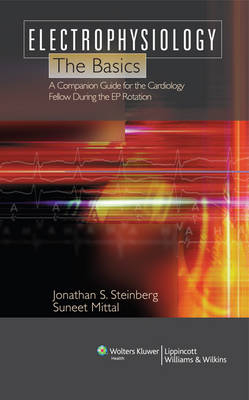 Electrophysiology: The Basics - Jonathan S. Steinberg