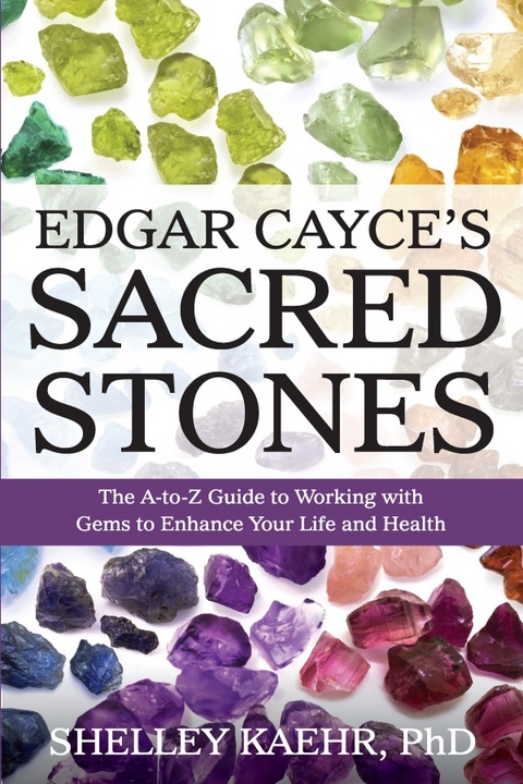 Edgar Cayce's Sacred Stones - Shelley Kaehr