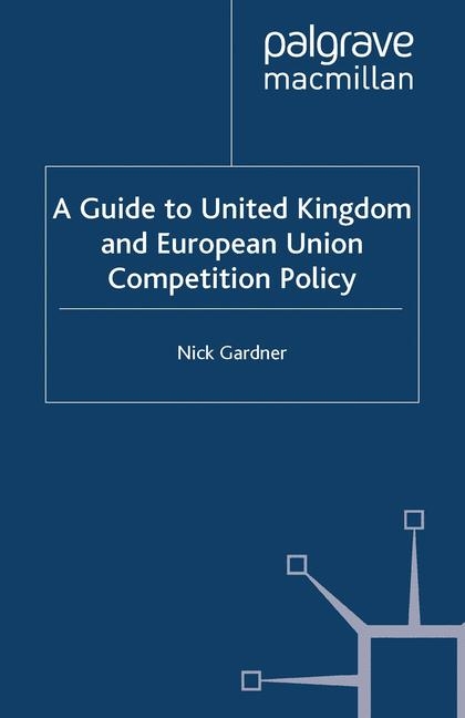 Guide to United European Union Competition Policy -  N. Gardner