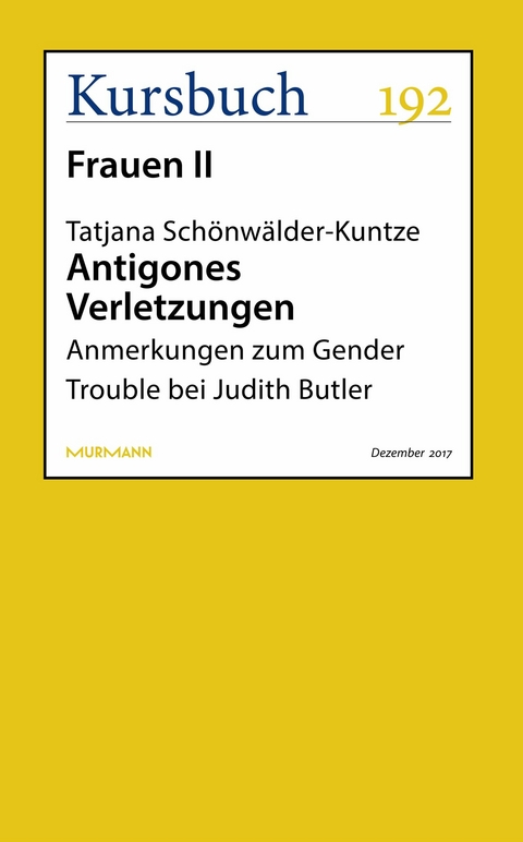 Antigones Verletzungen - Tatjana Schönwälder-Kuntze