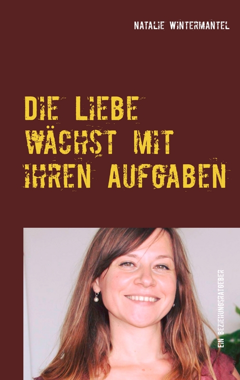 Die Liebe wächst mit ihren Aufgaben - Natalie Wintermantel