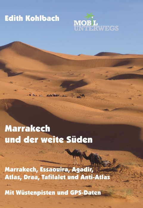 Band 5: Marrakech und der weite Süden - Edith Kohlbach