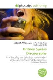 Britney Spears Discography - Frederic P Miller, Agnes F Vandome, John McBrewster