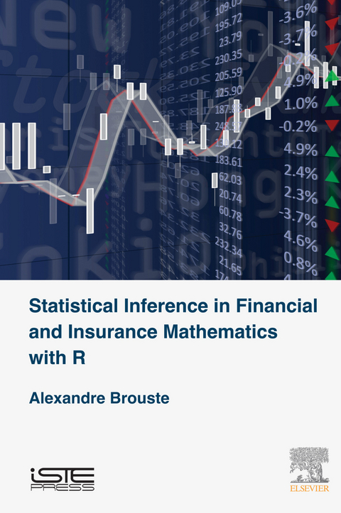 Statistical Inference in Financial and Insurance Mathematics with R -  Alexandre Brouste