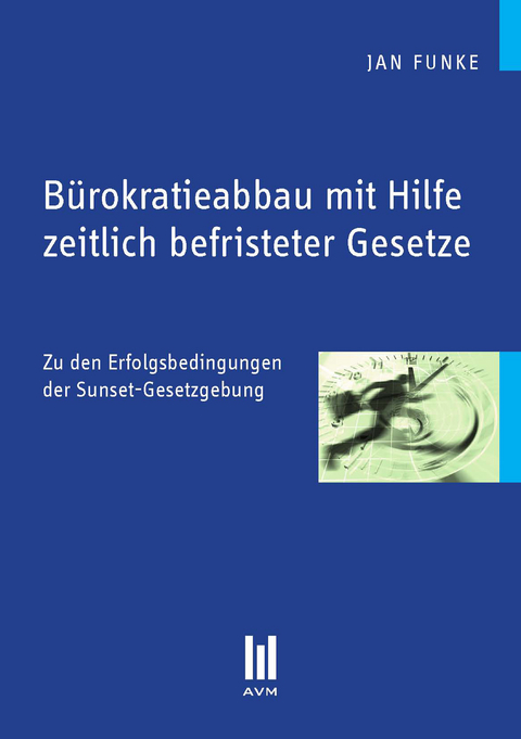 Bürokratieabbau mit Hilfe zeitlich befristeter Gesetze - Jan Funke