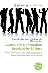 Awards and Nominations Received by 30 Rock - 