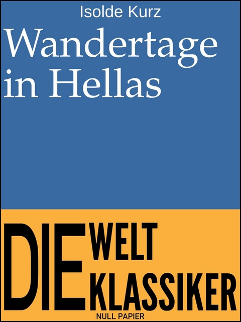 Wandertage in Hellas -  Isolde Kurz