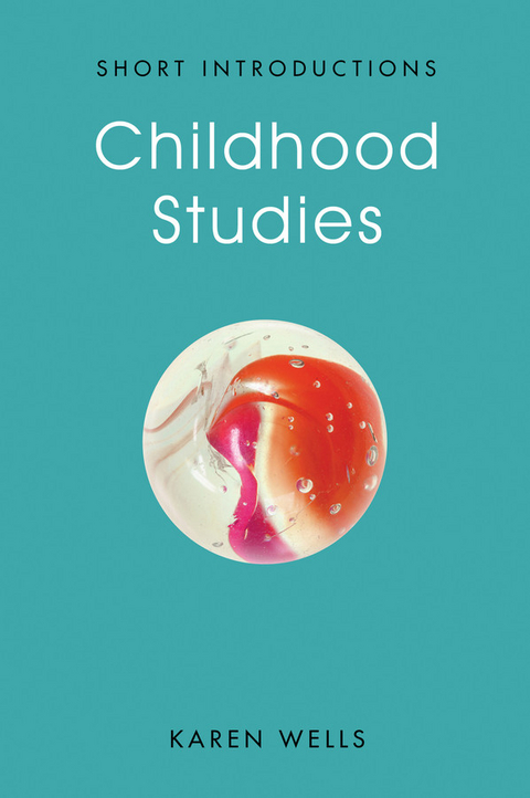 Childhood Studies - Karen Wells