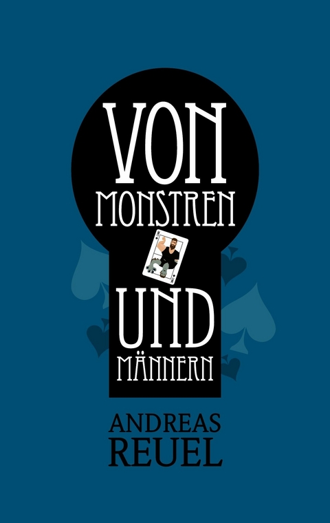 Von Monstren und Männern -  Andreas Reuel