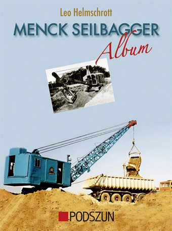 Menck Seilbagger Album - Leo Helmschrott