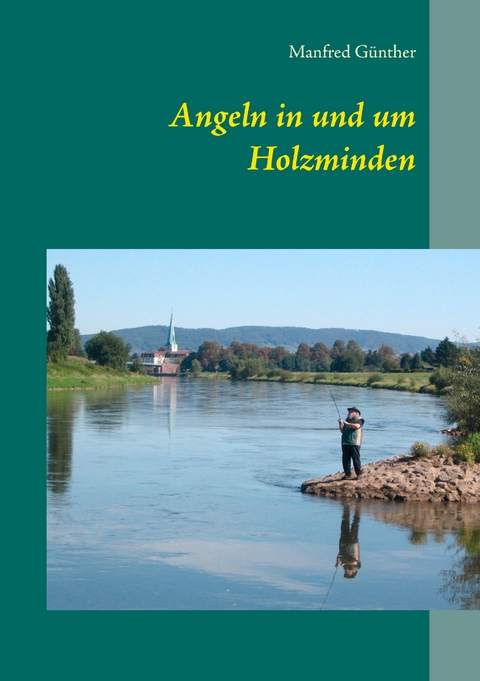 Angeln in und um Holzminden - Manfred Günther