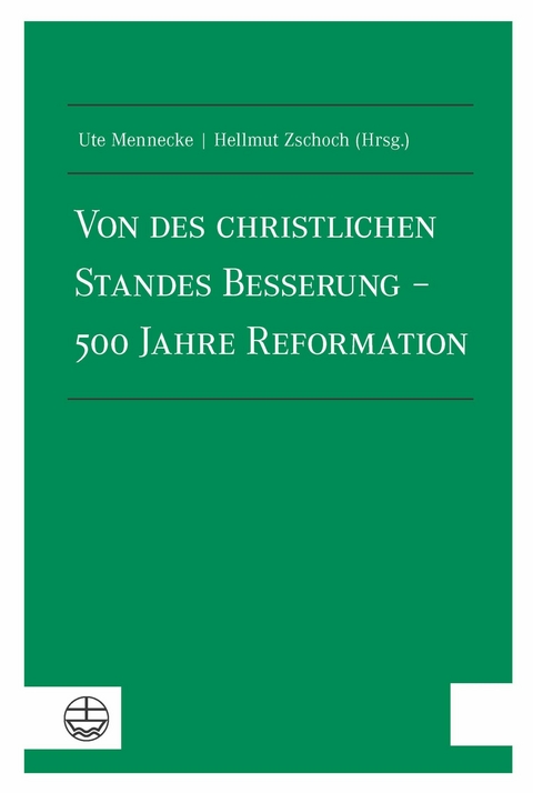Von des christlichen Standes Besserung – 500 Jahre Reformation - 