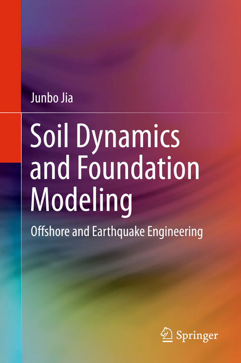 Soil Dynamics and Foundation Modeling -  Junbo Jia
