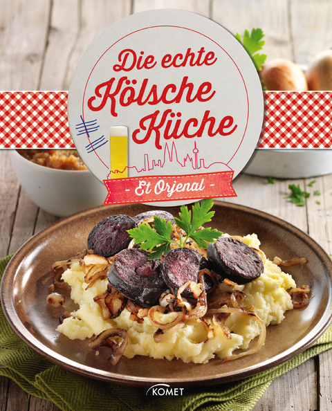 Die echte Kölsche Küche - Et Orjenal - 