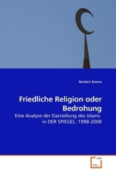 Friedliche Religion oder Bedrohung - Norbert Brema