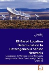 RF-Based Location Determination In Heterogeneous Sensor Networks - Sabit Ekin, Aly I. El- Osery