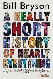 A Really Short History of Nearly Everything - Bill Bryson