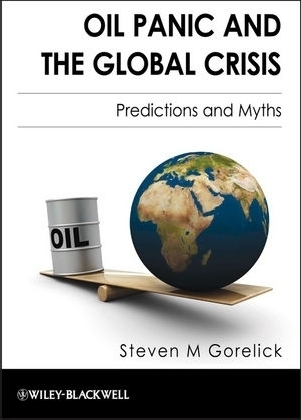Oil Panic and the Global Crisis ? Predictions and Myths - S Gorelick