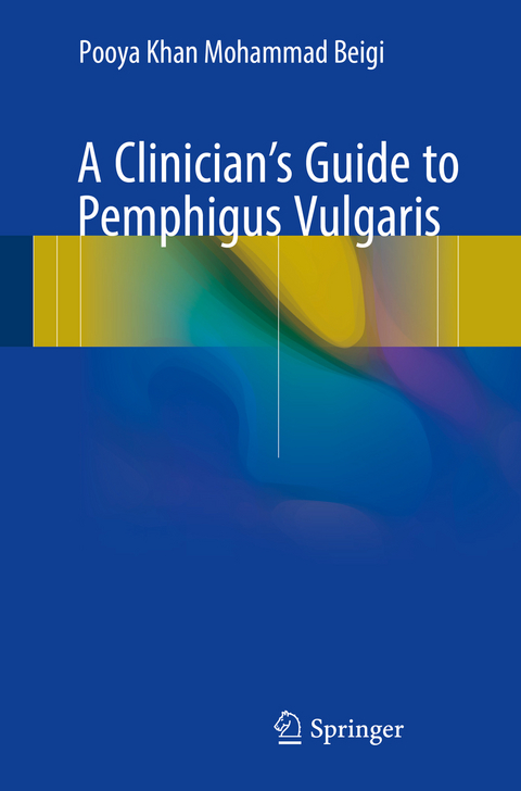 A Clinician's Guide to Pemphigus Vulgaris - Pooya Khan Mohammad Beigi