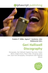 Geri Halliwell Discography - Frederic P Miller, Agnes F Vandome, John McBrewster