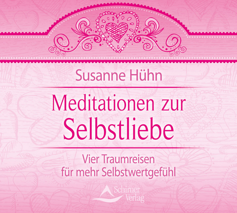 Meditationen zur Selbstliebe - Susanne Hühn